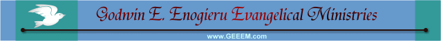 Godwin E. Enogieru Evangelical Ministries